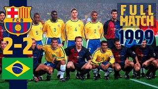 FULL MATCH FC Barcelona – Brazil 1999 [upl. by Wing]