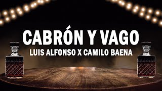 Cabrón Y Vago  Luis Alfonso x Camilo Baena  LETRA [upl. by Rahas]