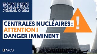 CENTRALES NUCLEAIRES  ATTENTION DANGER IMMINENT [upl. by Fen]