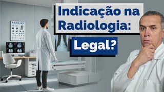 Contratação na Radiologia Por Indicação é Legal ou Não [upl. by Lobiv]