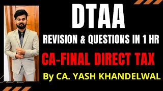 DTAA REVISION  QUESTIONS IN 1 HOUR CA Final Direct Tax Smart Revision by CA YASH KHANDELWAL [upl. by Icul962]