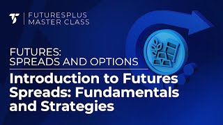 Introduction to Futures Spreads Fundamentals and Strategies [upl. by Yovonnda]