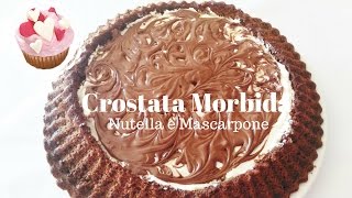 CROSTATA MORBIDA AL CIOCCOLATO NUTELLA E MASCARPONE  DOLCI AL CIOCCOLATO [upl. by Zelten373]