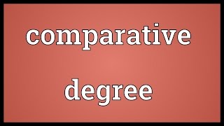 Comparative degree Meaning [upl. by Nnylav]