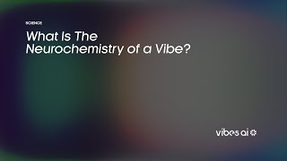 The Neurochemistry of a Vibe [upl. by Ainotna]