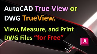 AutoCAD True View or DWG TrueView  View Measure and Print DWG Files for Free [upl. by Leahicm]