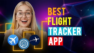 Best Flight Tracker App iPhone amp Android Which is the Best Flight Tracker App [upl. by Fransen]