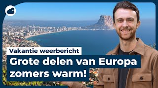 Vakantie weerbericht zomers weer in grote delen van Europa [upl. by Eldreda]