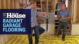 How to Install a Radiant Floor Heat System in a Garage  This Old House [upl. by Eng335]