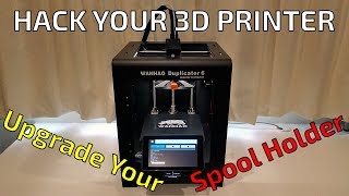 Wanhao Duplicator 6 Spool Holder Upgrade [upl. by Shamrao871]