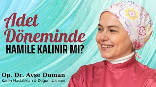 Adet Döneminde Hamile Kalınır Mı [upl. by Carma]