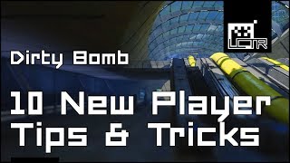 Dirty Bomb 10 NewPlayer Tips amp Tricks Tutorial [upl. by Bianka433]