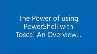 The Power of using PowerShell with Tricentis Tosca An Overview [upl. by Butler]