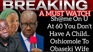 Oshiomole To Gov Obaseki amp Wife quotShme On U 60 U Dont Have A Child ampCant Ad0ptquot😭😭AMustWatch [upl. by Attelocin]