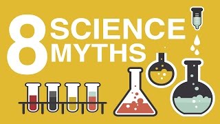 8 COMMON SCIENCE MYTHS DEBUNKED [upl. by Gnauq]