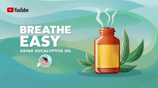 Breathe Easy Unlocking the Power of Eucalyptus Oil [upl. by Annoyek]