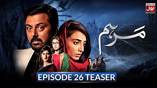 Marham  Episode 26  Teaser  Noman Aijaz  Pakistani Dramas  BOL Drama [upl. by Rhona312]