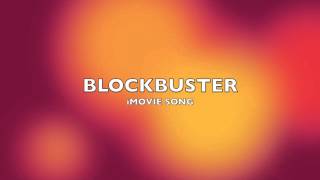 Blockbuster  iMovie SongMusic [upl. by Niret]