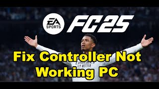 EA SPORTS FC 25 Fix ControllerGamepad Not Working On PC Fix Controller Issue With EA SPORTS FC 25 [upl. by Anohr]