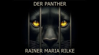 Der Panther  Rainer Maria Rilke [upl. by Debra]