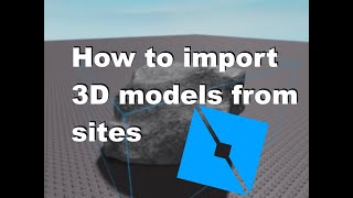 How To Import Meshes from 3D Model Sites ROBLOX STUDIO [upl. by Yrrab741]