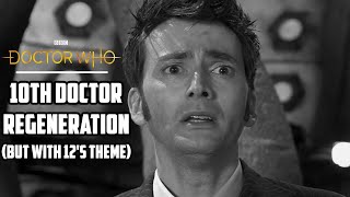 Doctor Who 10th Doctor Regeneration But With 12th Doctor Theme David Tennant Edit [upl. by Shelia]