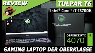 Tulpar T6  Der OberklasseLaptop mit Nvidia RTX 4070  Intel 13700H im Test  DasMonty [upl. by Nhguavahs]