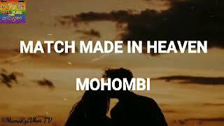 MATCH MADE IN HEAVEN LYRICS  MOHOMBI [upl. by Mata884]