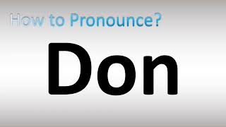 How to Pronounce Don [upl. by Hako]