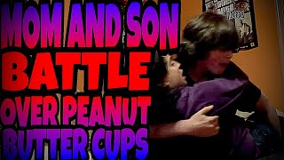 MOM AND SON BATTLE OVER PEANUT BUTTER CUPS [upl. by Nylirehs]