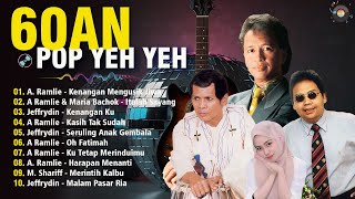 KOLEKSI LAGU TERBAIK POP YEH YEH 60AN 💚 POP YEH YEH LEGENDARIS 💦 LAGU 60AN  A RAMLIE JEFFRYDIN [upl. by Nomaj]