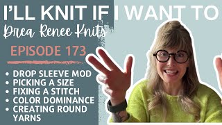 I’ll Knit If I Want To Episode 173 [upl. by Abbotsun]