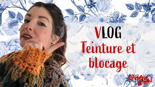 VLOG Teinture et blocage [upl. by Gerrilee]