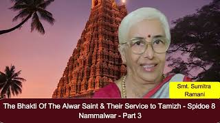 ஆழ்வார்களின் பக்தியும் தமிழ்த்தொண்டும் Ep 8 Nammalwar Part 2 by Smt Sumitra Ramani [upl. by Proffitt]