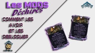 Warframe  Les Mods Déchirés  comment les avoir et les débloquer [upl. by Egiedan]