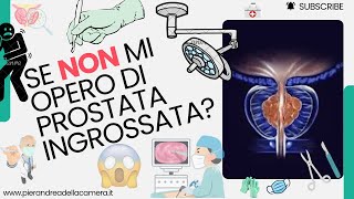 NON MI OPERO DI PROSTATA COSA RISCHIO [upl. by Hsakiv]