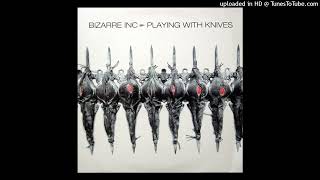 A  Bizarre Inc  Playing With Knives Al Scott Mix [upl. by Kennet]