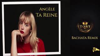 Angèle  Ta Reine  Dj Tony Bachata remix BFG [upl. by Ayhdnas310]