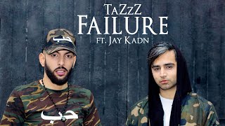 FAILURE  TaZzZ ft Jay Kadn  Music by Rimshox  Official Video [upl. by Bindman]