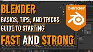 Blender Basics Tips and Tricks Guide To Starting Fast and Strong [upl. by Salvador790]