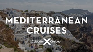 Mediterranean Cruise Set Sail with Celebrity Cruises [upl. by Felicia740]