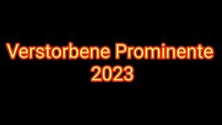 Verstorbene Prominente Menschen 2023  NachrufNekrolog [upl. by Affrica]