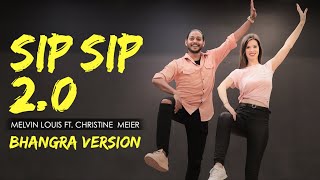 Sip Sip 20  Melvin Louis ft Christine Meier  Bhangra Version [upl. by Enitsugua]