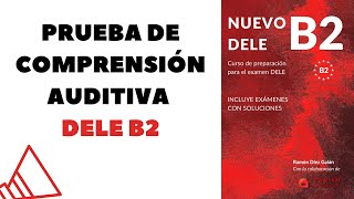 Comprensión Auditiva examen NUEVO DELE B2 [upl. by Nuahsyt]