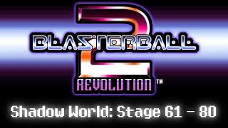 Blasterball 2 Revolution  Shadow World Stage 61  80 Hard Difficulty [upl. by Ettenav206]