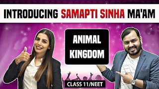 Introducing Samapti Sinha Maam  Animal Kingdom 01  Class 11  NEET [upl. by Chellman206]