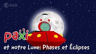 Paxi et notre Lune Phases et Éclipses [upl. by Nyllek877]