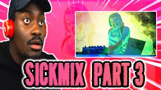 sickkick  official Sickmix part 3  Reaction [upl. by Roux]