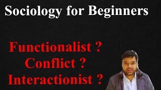 Sociology Functionalist Conflict and Interactionist Approach  Introduction [upl. by Caz666]