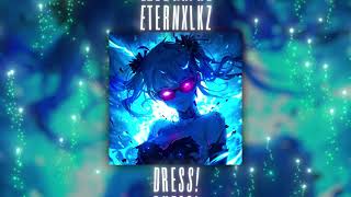 Eternxlkz  DRESS Official Audio [upl. by Retsof570]